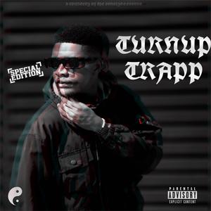 TURNUP TRAPP : SPECIAL EDITION (Explicit)