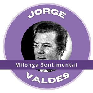 Milonga Sentimental - Jorge Valdes