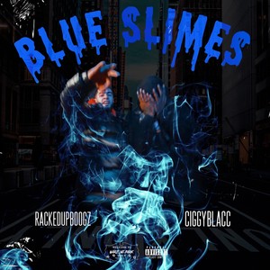 Blue Slimes (feat. Ciggy Blacc) (Explicit)