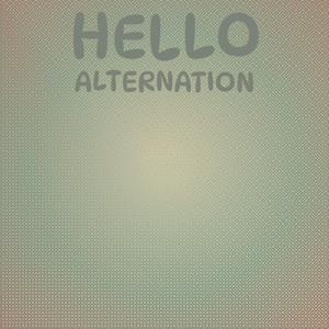 Hello Alternation