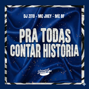 PRA TODAS CONTAR HISTÓRIA (Explicit)