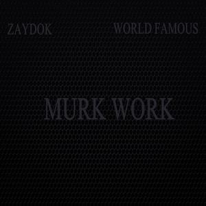 murk work (feat. Zaydok the Godhop MC)