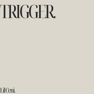 TRIGGER.