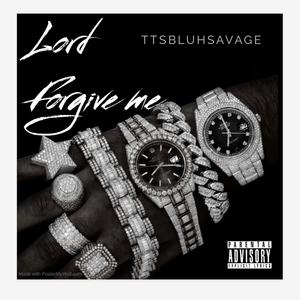 Lord Forgive Me (Explicit)