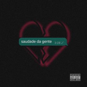Saudade da Gente (feat. Gb da Cadore) (Explicit)