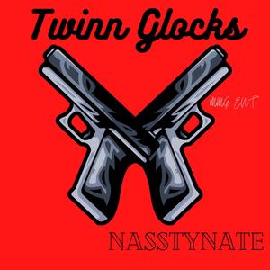 Twinn Glockz(feat. NasstyNate) (Explicit)