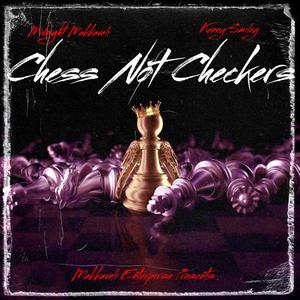 Chess Not Checkers (Explicit)