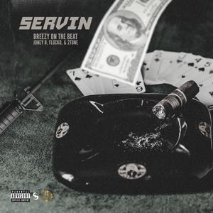 Servin (feat. Juney B, 2tone & Flocko) [Explicit]