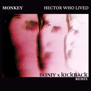 Monkey (Bunjy & Kickback Remix)