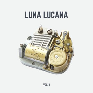 Luna lucana, Vol. 1