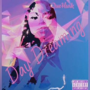 Day Dreaming (Explicit)