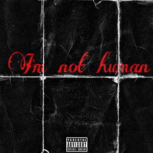 i'm not human (Explicit)
