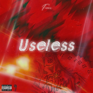 Useless (Explicit)