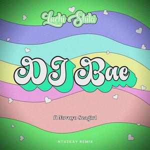 DJ Bae (feat. Novuyo Seagirl) [Ntu2kay Remix]