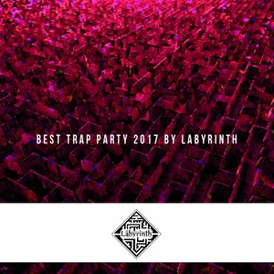 Best Trap Party 2017 by Labyrinth