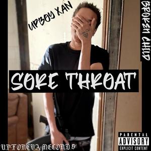 SORE THROAT (feat. Upboy Xan) [Explicit]