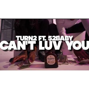 Can't Luv You (feat. 52Baby) [Explicit]