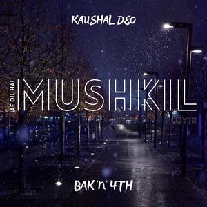 Ae Dil Hai Mushkil (feat. Kaushal Deo)