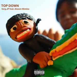 Top Down (feat. Akeem Mimiko) [Explicit]