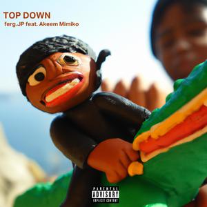 Top Down (feat. Akeem Mimiko) (Explicit)