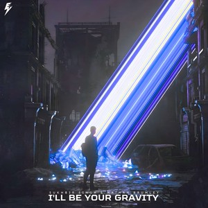 I'll Be Your Gravity