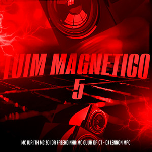 Tuim Magnetico 5 (Explicit)