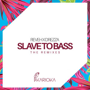 Slave To Bass (The Remixes)