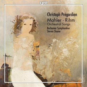 MAHLER, G.: Knaben Wunderhorn (Des) [excerpts] / Lieder eines fahrenden Gesellen / RIHM, W.: Rilke: 4 Gedichte (Prégardien, Bochum Symphony, Sloane)