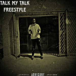 Talk My Talk Freestyle (Explicit)
