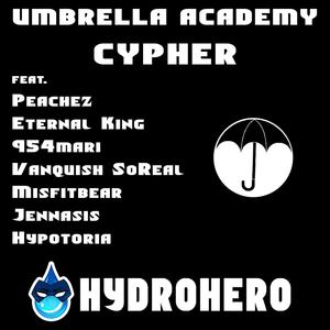 Umbrella Academy Cypher (feat. Vanquish SoReal, 954mari, Eternal King, Misfitbear, Hypotoria, PeachezMusic & JennaSis) [Explicit]