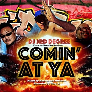 Comin' At Ya (feat. DJ Nasty Nes) [Explicit]