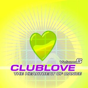 Club Love, Vol. 6 (The Heartbeat of Dance) [Explicit]