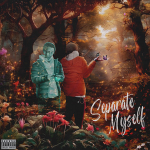 Separate Myself (Explicit)