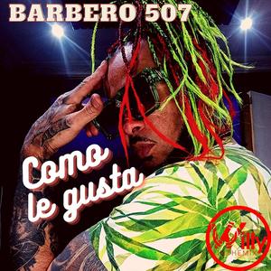 Como Le Gusta (feat. Barbero 507)