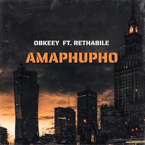 AMAPHUPHO (feat. Rethabile) (Explicit)