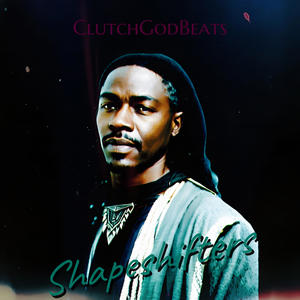 ClutchGodBeats (Shapeshifters) (Explicit)