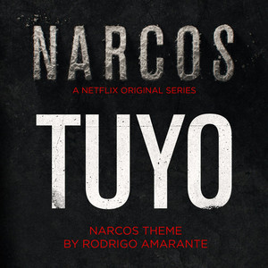 Tuyo(Narcos Theme) (A Netflix Original Series Soundtrack)