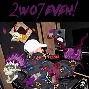 2wo7even! (Explicit)