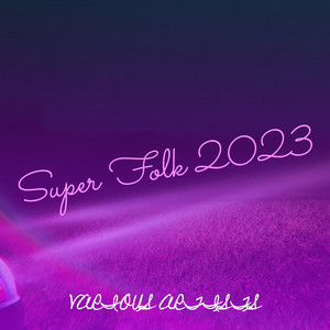 Super Folk 2023 (Explicit)