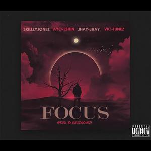 FOCUS (feat. AYO ESHIN, JHAY JHAY & VICTUNES)