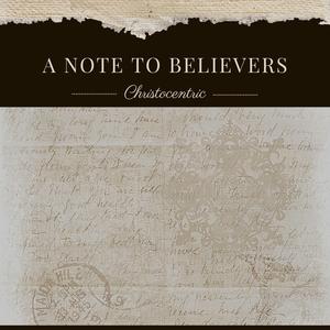 A Note To Believers