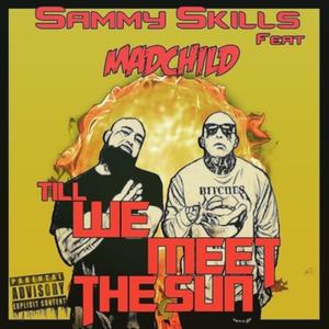 Till We Meet The sun (feat. Madchild)