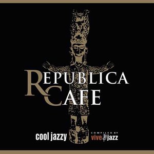 Republica Cafe Cool Jazzy (Compiled by Vivejazz)