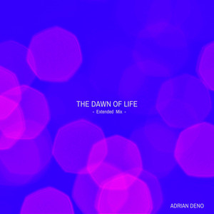 The Dawn Of Life (- Extended Mix -)