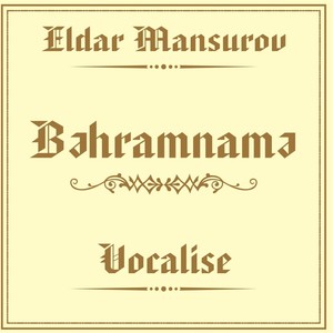 Bahramnameh (Vocalise)