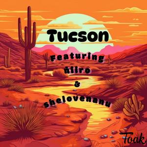 Tucson (feat. ñiiro & shelovenanu) (Explicit)