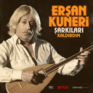 Erşan Kuneri Şarkıları: Kaldırdım