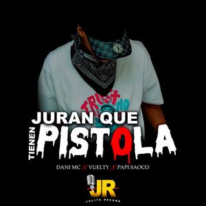 Juran Que Tienen Pistola (feat. Vuelty & Papi Saoco)
