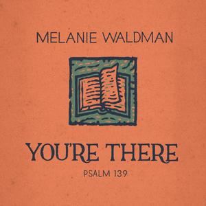 You're There(Psalm 139)