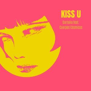 Kiss U (feat. Cuerpos Cósmicos) (Explicit)